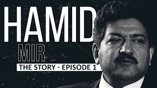 Hamid Mir  The Story Episode 1