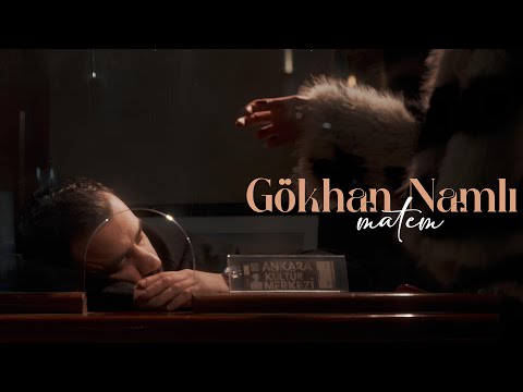 Gökhan Namlı - Matem (Official Video)