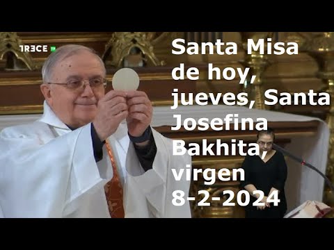 Santa Misa de hoy, jueves, Santa Josefina Bakhita, virgen, 8-2-2024