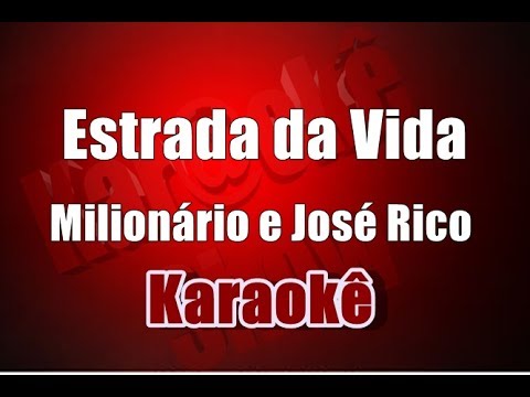 Estrada da Vida - Milionário e José Rico - Karaokê