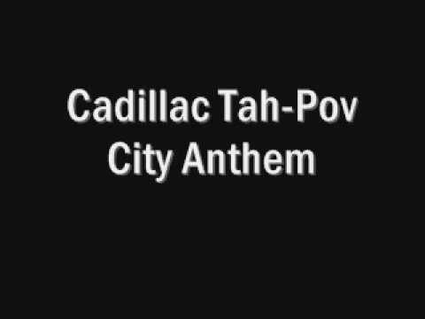 Cadillac Tah-Pov City Anthem