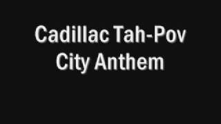 Cadillac Tah-Pov City Anthem