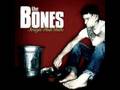 The Bones - Spit it out 