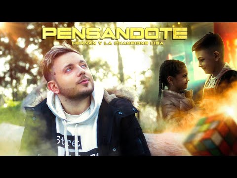 Hernán y La Champions Liga - Pensándote (video oficial)