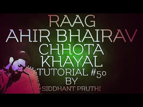 Albela Sajan Aayo Re  | Raag Ahir Bhairav | Chota Khayal | Tutorial #50 | Siddhant Pruthi Video