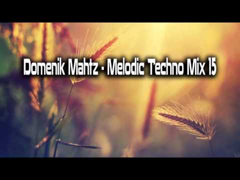 Melodic Techno Mix.15 - Domenik Mahtz