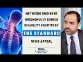 Network Engineer with Neck Disorder Wins a Standard Long Term Disability Benefit Appeal
