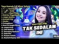 Tasya Rosmala FULL ALBUM Tak Sedalam Ini Tasya Rosmala FULL ALBUM TERBARU 2024
