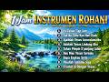 1 Jam Instrumen Lagu Rohani Terbaik Menenangkan Hati Dan Jiwa Saat Terbaik Bersama Tuhan