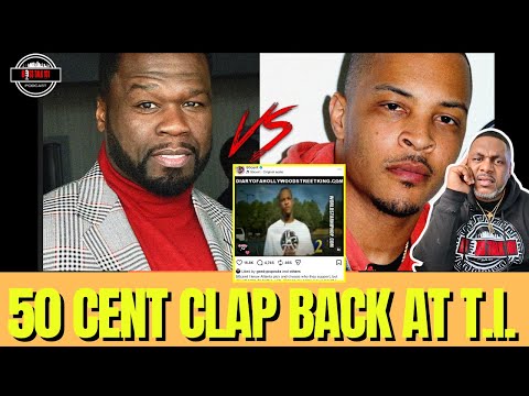 50 Cent Respond T.I. Keep My Name Out Your Mouth! This Bad!