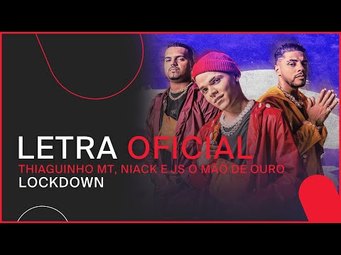 Thiaguinho MT, Niack e JS Mão de Ouro - Lockdown (Letra Oficial)