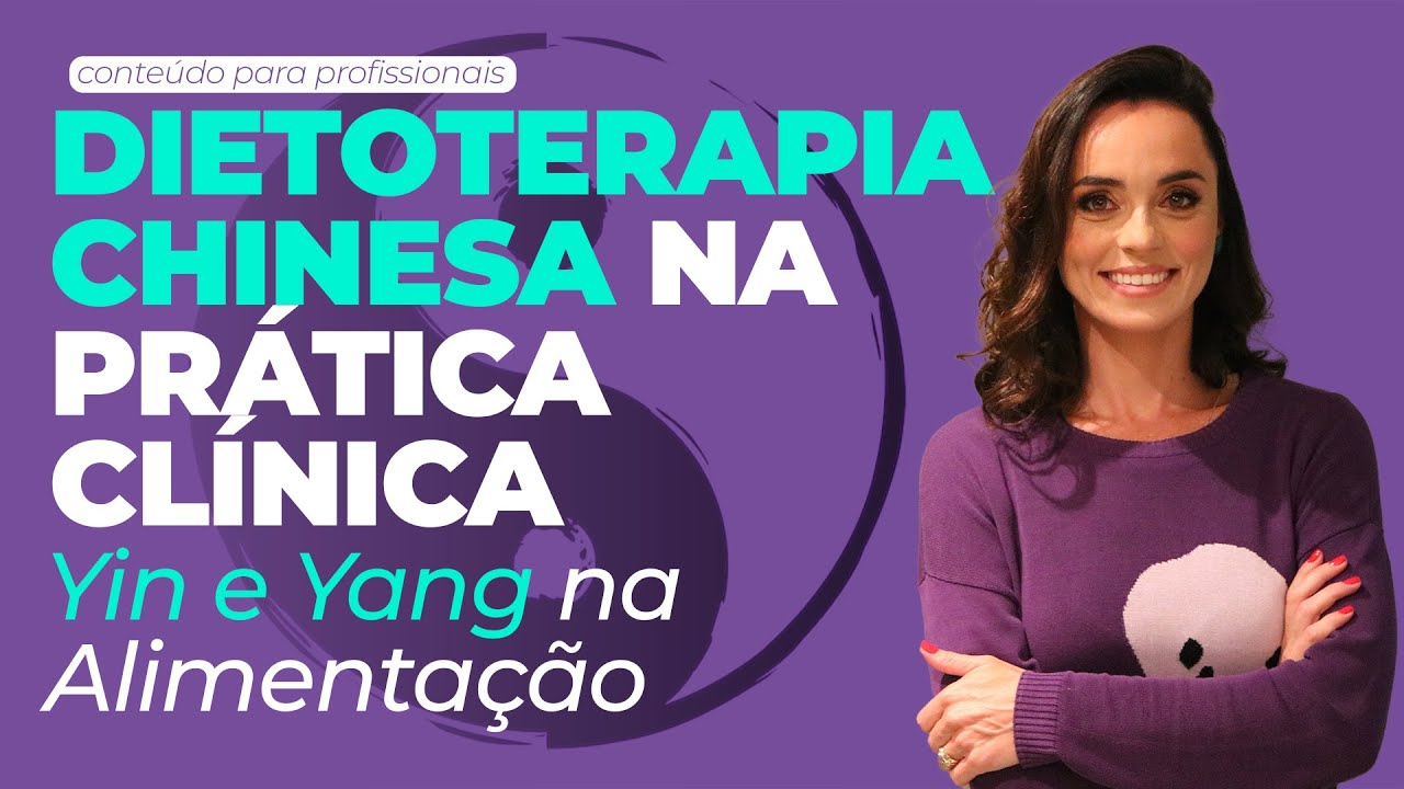 Dietoterapia Chinesa na Prática - Yin e Yang na Alimentação