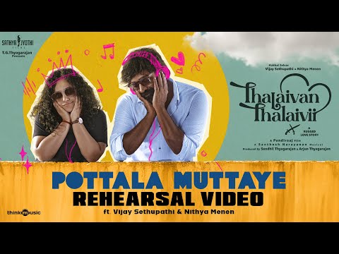 Pottala Muttaye - Rehearsal Video | Vijay Sethupathi,Nithya Menen | Pandiraaj | Santhosh Narayanan