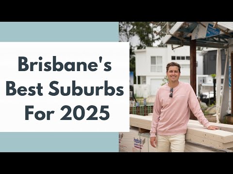 Brisbane's Best Suburbs For 2025 | Property Investing