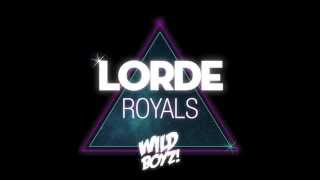 Lorde - Royals (Wild Boyz! Remix)