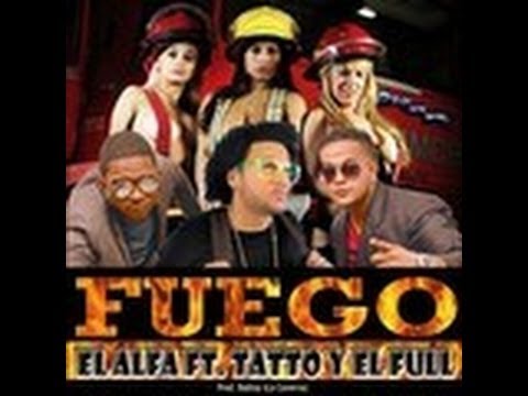 El Alfa ft Tatto y El Full - Fuego (New 2014)
