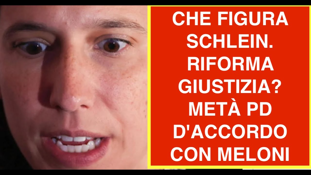 CHE FIGURA SCHLEIN. RIFORMA GIUSTIZIA? METÀ PD D'ACCORDO CON MELONI