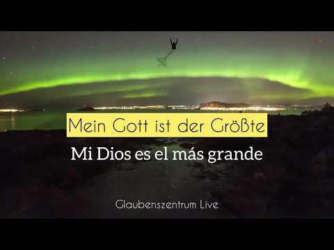 Mein Gott Ist Größer - Glaubenszentrum Live (lyrics - subs. Español)