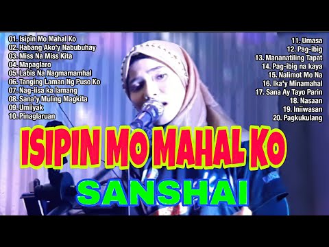 ISIPIN MO MAHAL KO - SANSHAI All Original Tagalog Love Song Medley 2024