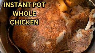WHOLE CHICKEN IN THE INSTANT POT