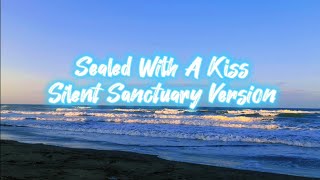 Download lagu Silent Sanctuary Version Sealed With A Kiss (Lyrics) mp3