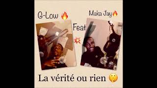 G-Low feat Maka Jay - La vérité ou rien (Tell Dem Studio 2k18)