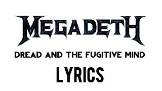 Megadeth - Dread and the Fugitive Mind (lyrics)