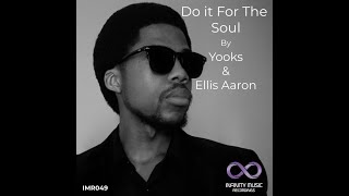 Download lagu Yooks & Ellis Aaron - Do It For The Soul (Original mix) mp3