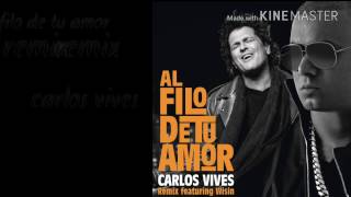 Al Filo de Tu Amor letra Carlos Vives ft. Wisin