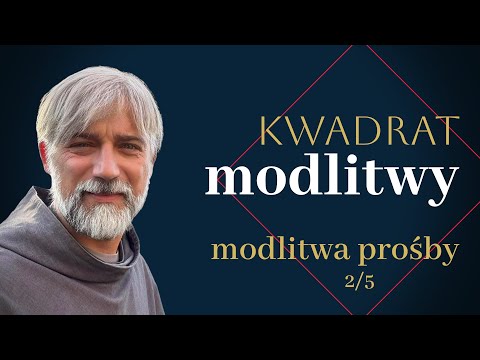 Kwadrat modlitwy: modlitwa prośby (2/5)