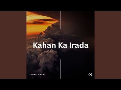 Kahan Ka Irada