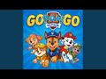 Paw Patrol Go Go Go