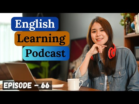 English Learning Podcast Conversation Episode 66 | Advanced | American Podcast For English Learners