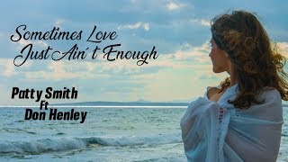 Sometimes Love Just Ain´t Enough -  Patty Smith ft  Don Henley (tradução) HD