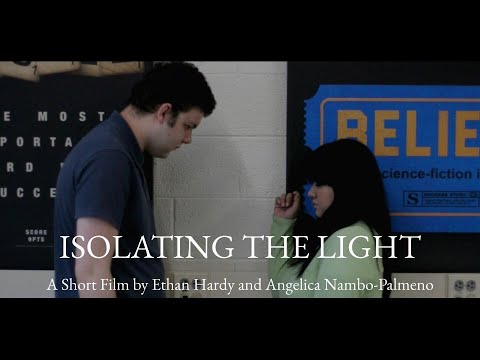 Isolating the Light ~ A Short Film