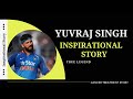 Yuvraj Singh Inspirational Life Story Biography Success Story Legend