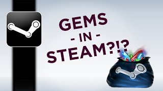 What are Steam Gems? - Explanation and Tutorial