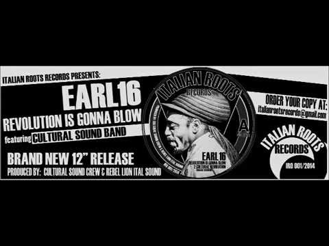 EARL 16 / CULTURAL SOUND BAND "REVOLUTION IS GONNA BLOW" - ITALIAN ROOTS RECORDS BRAND NEW 12" 2015
