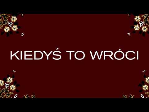 Video thumbnail for Kiedyś to wróci