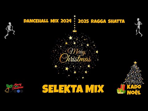 KaDo NoëL Mix 2024/2025 🎅🎄🎁🎆✨️ SELEKTA MIX 🥂 (MERRY CHRISTMAS) DANCEHALL RAGGA MIX 2025 🇲🇺