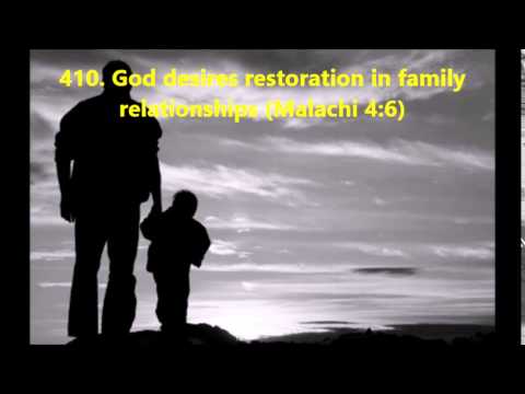 410. God desires restoration in family relationships (Malachi 4:6)