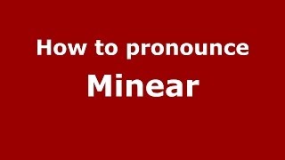How to pronounce Minear