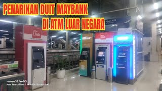 CARA CEK & BUAT PENARIKAN DUIT MAYBANK DI LUAR NEGARA