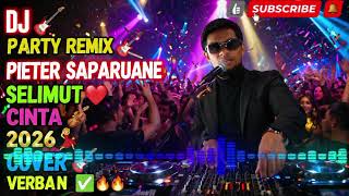 Download lagu DJ 🎸 PARTY REMIX 🎸 PIETER SAPARUANE🕺 SELIMUT ♥️ CINTA 🎻 2026💃 COVER 🎸 VERBAN ✅🔥🔥 mp3