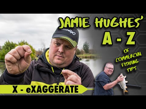 Jamie Hughes' A to Z of Commercial Fishing Tips - X for eXaggerate