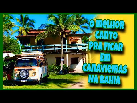 O melhor lugar pra ficar nossos dias em Canavieiras - Ba Ep. 96