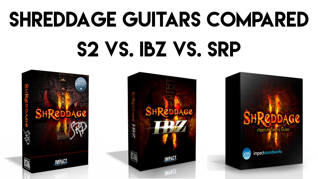 Shreddage Virtual Guitar Comparison: S2 vs. IBZ vs. SRP