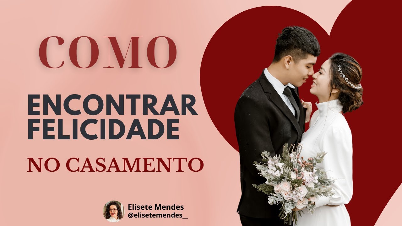 A Procura da Felicidade no Casamento