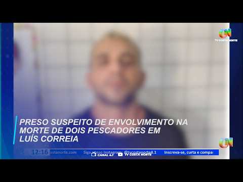 Preso suspeito de envolvimento na morte de dois pescadores em Luís Correia