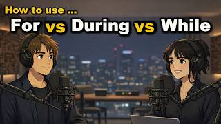 For vs During vs While | Learn Time Expressions Easily | Speak Natural English | A2–B1 Lesson
